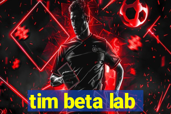 tim beta lab